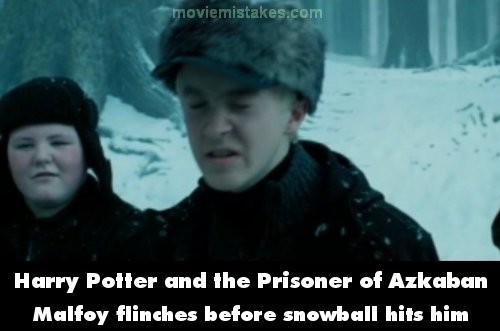 Cảnh Ron và Hermione cãi nhau với Malfoy ở gần Shrieking Shack, Malfoy đã chun mũi trước khi bị ném tuyết. Malfoy cũng không nhìn thẳng xem cái gì đang xảy đến với mình